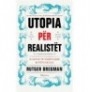 Utopia për realistët: Si mund të ndërtojmë botën ideale