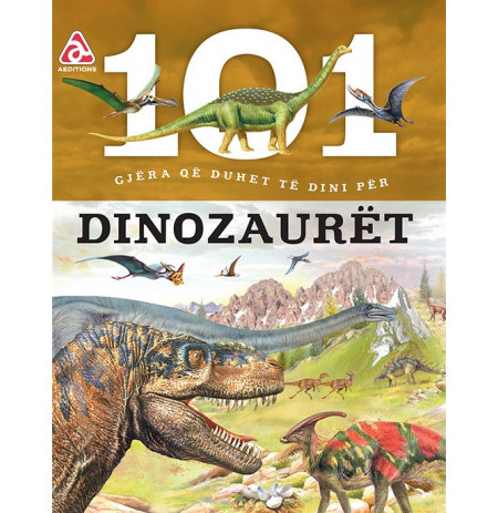 101 gjëra që duhet të dini rreth dinosaurove